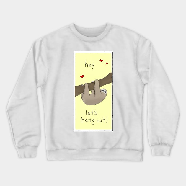 Hey, let's hang out! Crewneck Sweatshirt by Liz Climo